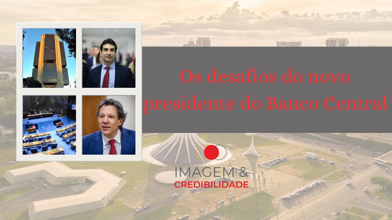 Os desafios do novo presidente do Banco Central