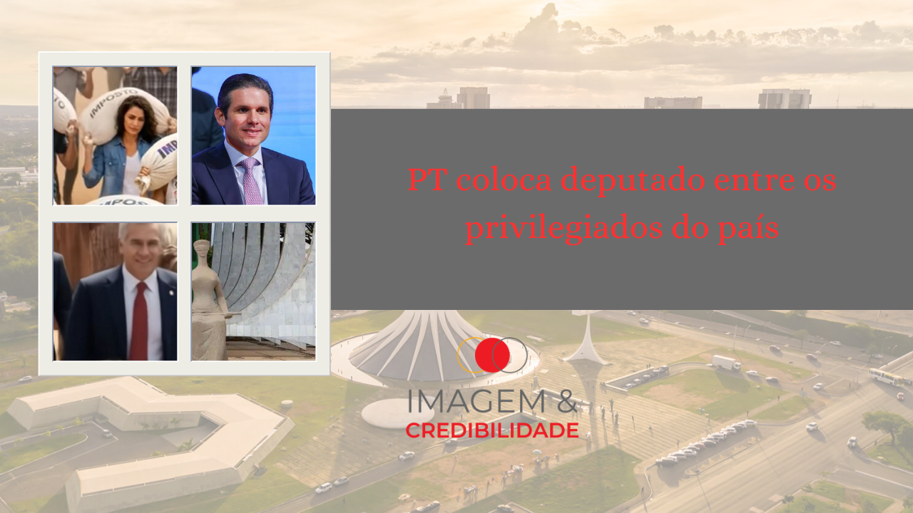 PT coloca deputado entre os privilegiados do país