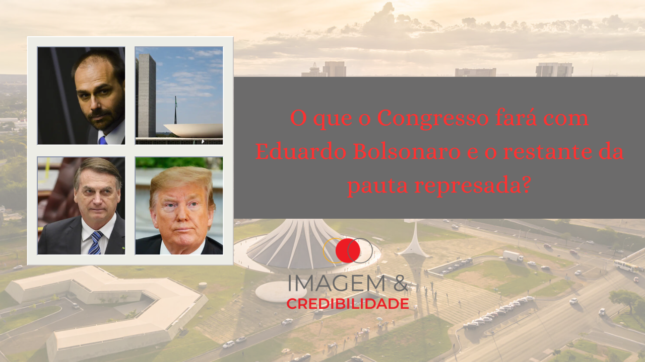 O que o Congresso fará com Eduardo Bolsonaro e o restante da pauta represada?