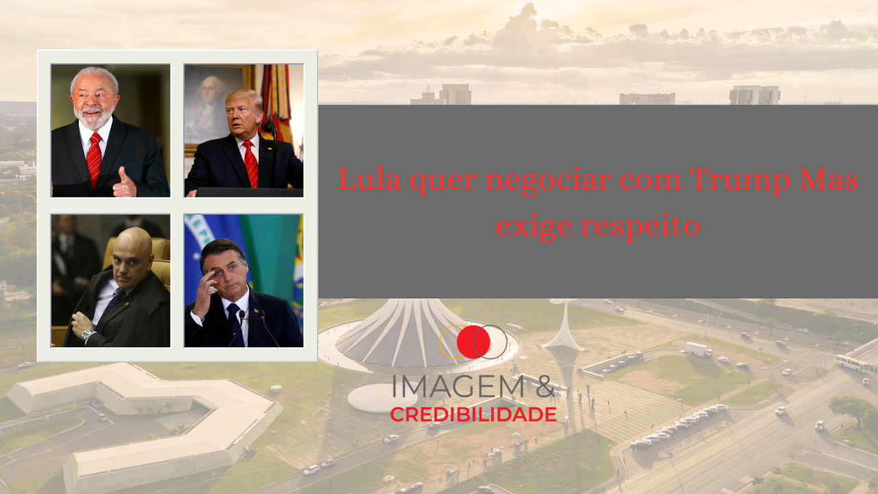 Lula quer negociar com Trump Mas exige respeito